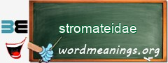 WordMeaning blackboard for stromateidae